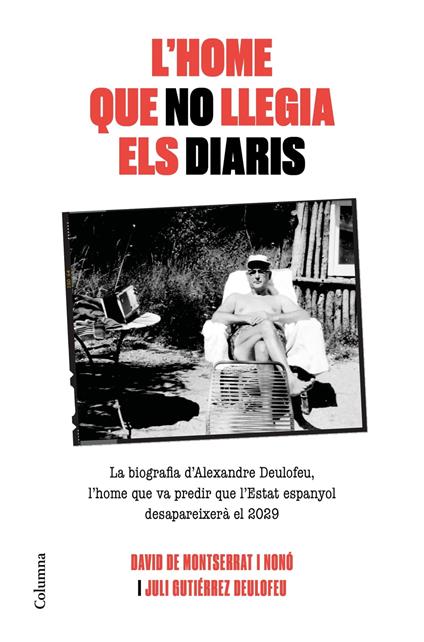 L'home que no llegia els diaris - David de Montserrat Nono,Juli Gutiérrez Deulofeu - ebook