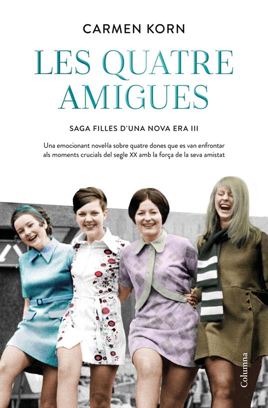 Les quatre amigues (Sèrie Filles d'una Nova Era 3) - Carmen Korn,Cristina Sala Pujol - ebook