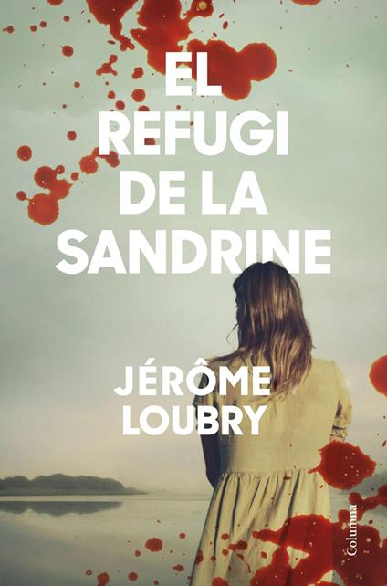 El refugi de la Sandrine - Jérôme Loubry,MERCÈ UBACH DORCA - ebook