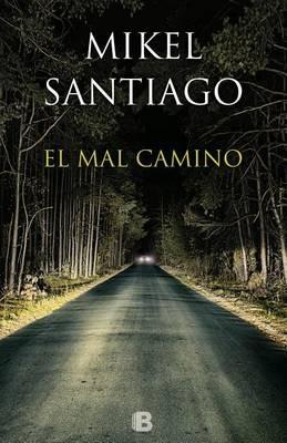 El Mal Camino - Mikel Santiago - cover