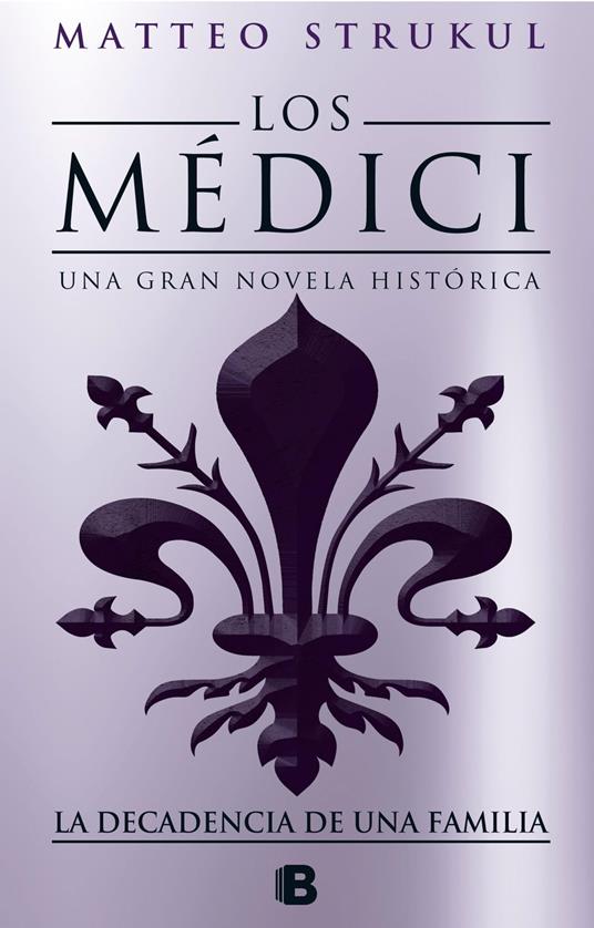 Los Médici 4 - La decadencia de una familia