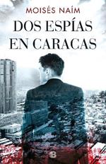 Dos espías en Caracas / Two Spies in Caracas