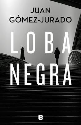 Loba negra - Juan Gomez-Jurado - cover