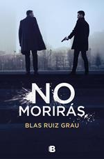 No morirás (Nicolás Valdés 3)