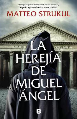 La herejía de Miguel Ángel / Michelangelo's Heresy - Matteo Strukul - cover