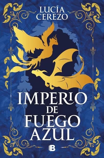 Imperio de fuego azul (Saga Fénix & Dragón 1)
