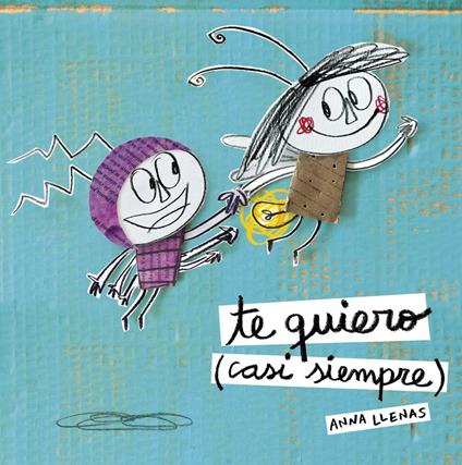 Te quiero (casi siempre) - Anna Llenas - ebook