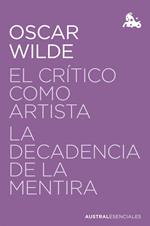 El crítico como artista / La decadencia de la mentira