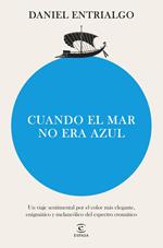 Cuando el mar no era azul