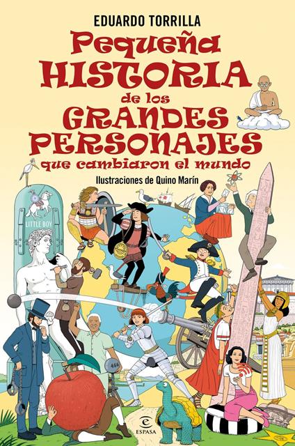 Pequeña historia de los grandes personajes que cambiaron el mundo