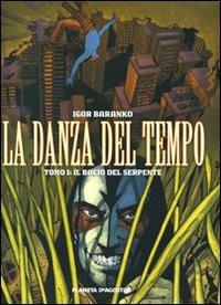 La danza del tempo. Vol. 1: Il bacio del serpente. - Igor Baranko - copertina