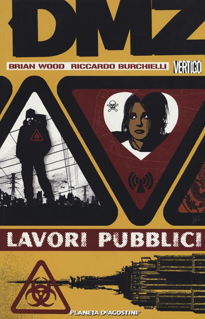 DMZ. Vol. 3: Lavori pubblici. - Brian Wood,Riccardo Burchielli - copertina