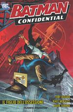 Il figlio dell'ossessione. Batman confidential. Vol. 3