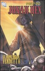 Le armi della vendetta. Jonah Hex. Vol. 2