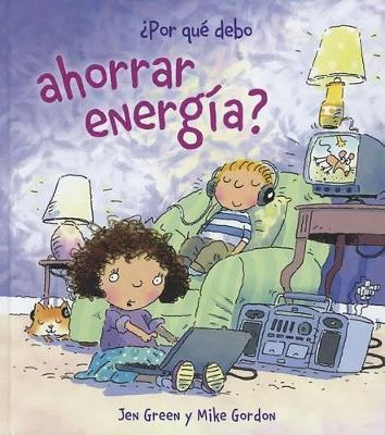 ¿Por qué debo ahorrar energía? - Jen Green - cover