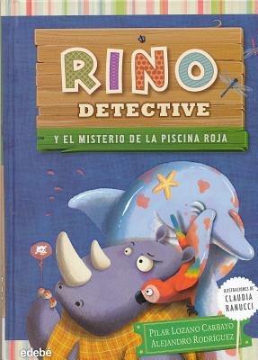 Rino Detective y el Misterio de la Piscina Roja - Pilar Lozano Carbayo - cover