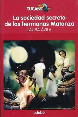 La Sociedad Secreta de Las Hermanas Matanza - Laura Avila - cover