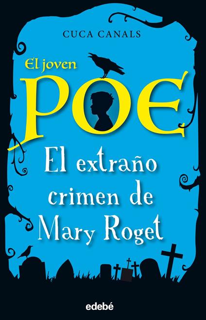 El joven Poe 2: El extraño crimen de Mary Roget - Cuca Canals - ebook