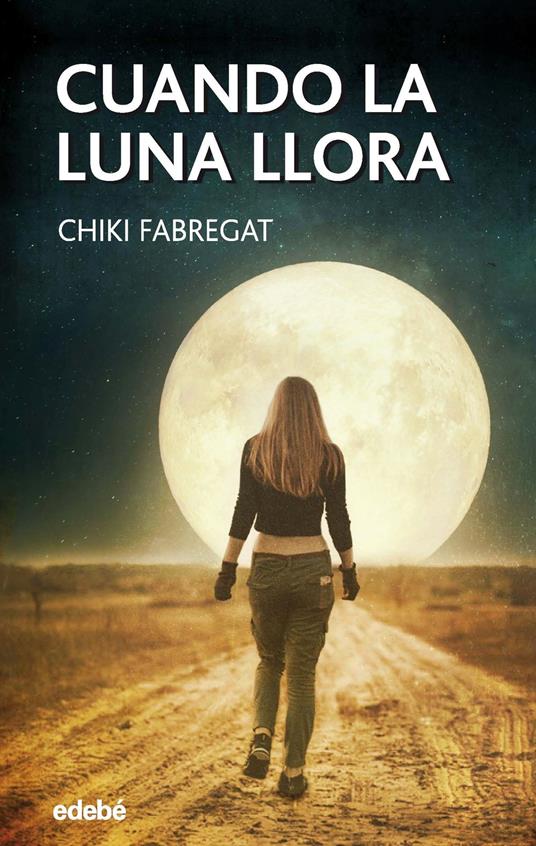Cuando la Luna llora - Chiki Fabregat - ebook