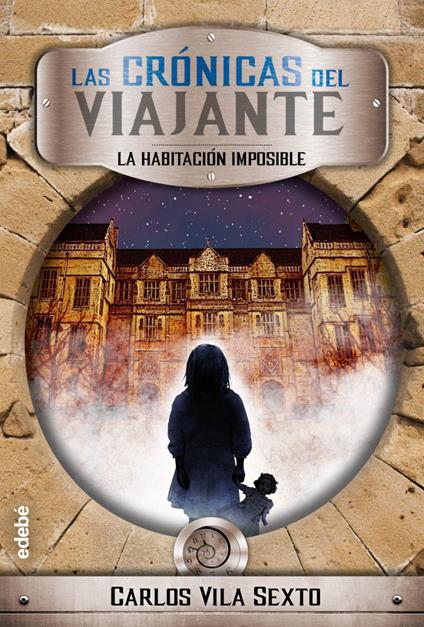Las Crónicas del Viajante 2: La habitación imposible - Carlos Vila Sexto - ebook