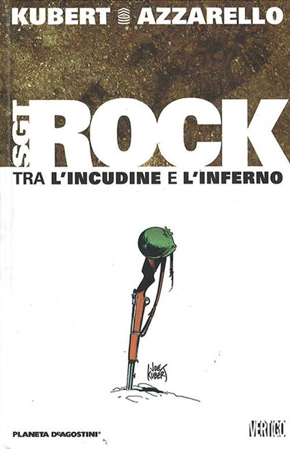 Tra l'incudine e l'inferno. Sgt. Rock - Joe Kubert,Brian Azzarello - copertina