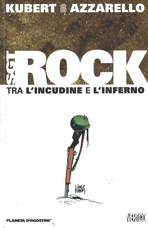 Tra l'incudine e l'inferno. Sgt. Rock - Joe Kubert,Brian Azzarello - copertina