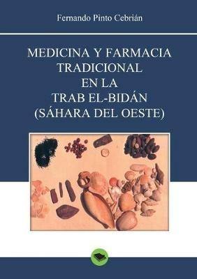 Medicina y farmacia tradicional en la Trab el-Bidan (Sahara del Oeste) - Fernando Cebrian Pinto - cover