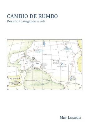 CAMBIO DE RUMBO. Dos años navegando a vela - Mar Losada - cover