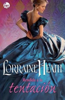 Rendida a la tentación - Lorraine Heath - cover