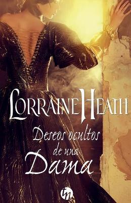 Deseos ocultos de una dama - Lorraine Heath - cover