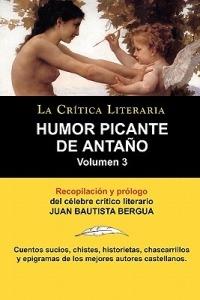 Humor Picante de Antano: Volumen 3, Juan B. Bergua, Coleccion La Critica Literaria Por El Celebre Critico Literario Juan Bautista Bergua, Edici - Juan Bautista Bergua - cover
