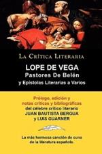 Lope de Vega: Pastores de Belen: Prosa Varia Volumen 1, Coleccion La Critica Literaria Por El Celebre Critico Literario Juan Bautist