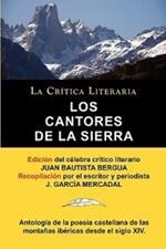 Los Cantores de la Sierra: Antologia de la Poesia de Las Montanas, Coleccion La Critica Literaria Por El Celebre Critico Literario Juan Bautista