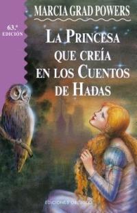 La Princesa Que Creia En Los Cuentos de Hadas - Marcia Grad - cover