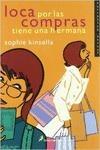Libro in inglese Loca Por Las Compras Tiene Una Hermana  - Sophie Kinsella