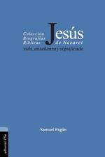 Jesús de Nazaret. Vida, enseñanza y significado