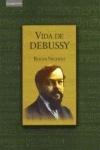 Libro in inglese Vida de Debussy  - Roger Nichols