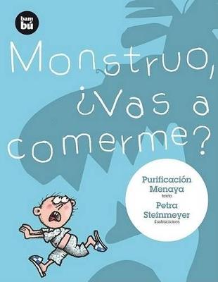 Monstruo, ¿vas a comerme? - Purificación Menaya Moreno - cover