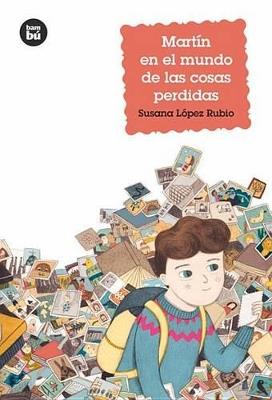 Martín en el mundo de las cosas perdidas - Susana López Rubio - cover