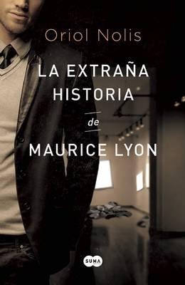 La Extrana Histoira de Maurice Lyon / The Strange History of Maurice Lyon - Oriol Nolis - cover