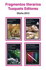 Fragmentos literarios Tusquets Editores Otoño 2013