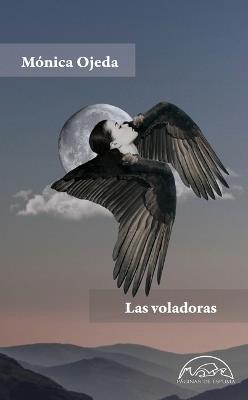 Las voladoras - Mónica Ojeda - cover