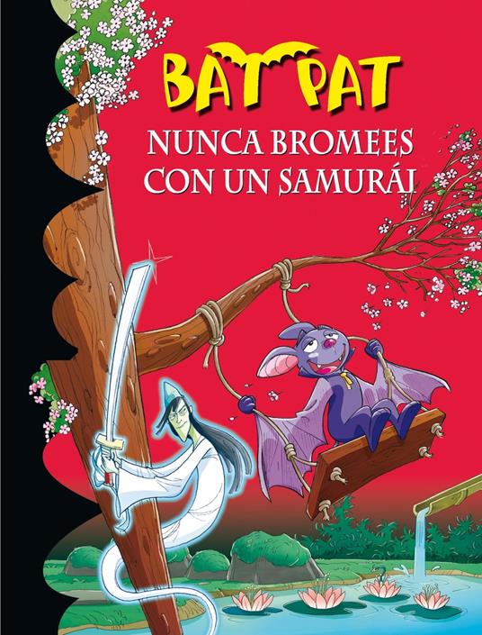 Bat Pat 15 - Nunca bromees con un samurai - Roberto Pavanello,Ana Andrés Lleó - ebook