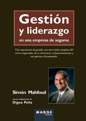 Gestión y liderazgo en una empresa de seguros - Digna Peña Tejada,Simón Mahfoud - cover