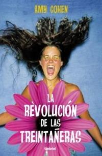 Revolucin de Las Treintaeras, La - Amy Cohen - cover