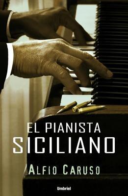 Pianista Siciliano, El - Alfio Caruso - cover