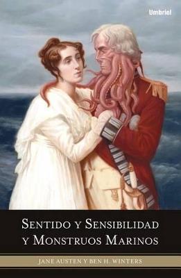 SENTIDO Y SENSIBILIDAD Y MONSTRUOS MARINOS - JANE AUSTEN,BEN H WINTERS - cover
