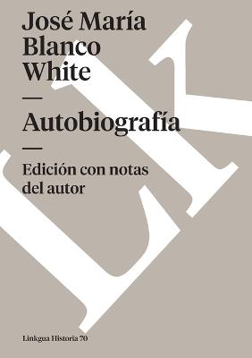 Autobiograf?a - Jos? Mar?a Blanco White - cover