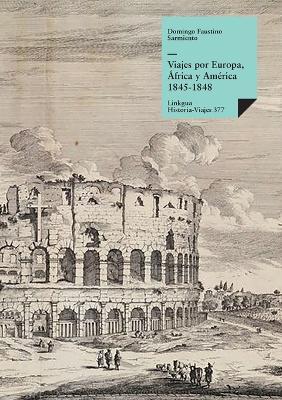 Viajes por Europa, ?frica y Am?rica 1845-1848 - Domingo Faustino Sarmiento - cover