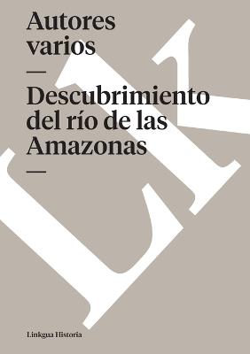 Descubrimiento del río de las Amazonas - Autores Varios - cover